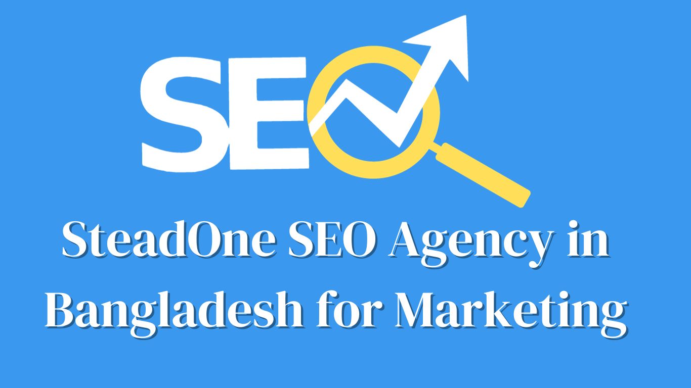 SteadOne SEO Agency in Bangladesh for Marketing
