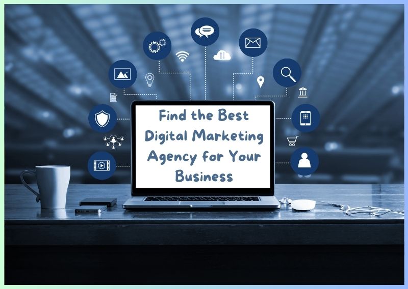 Find the Best Digital Marketing Agency